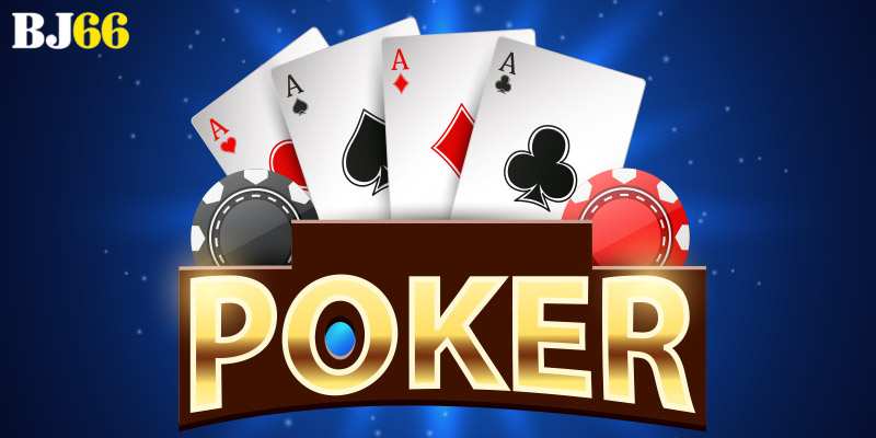 Poker Bj66 Cho Newbie - Hướng Dẫn Từ Cơ Bản Đến Nâng Cao