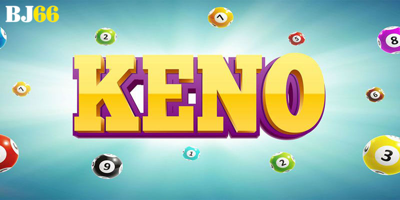 Xổ Số Keno | Cách Chơi Để Đạt Được Kết Quả Tốt Cho Newbie
